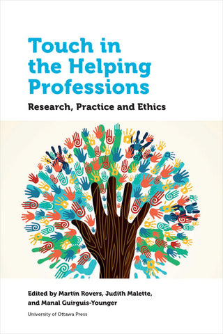 Touch in the Helping Professions: Research, Practice and Ethics