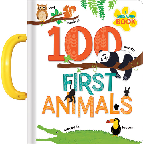 100 First Animals: A Carry Along Book