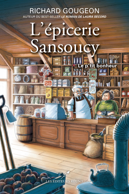 L'épicerie Sansoucy, tome 1 - Le p'tit bonheur