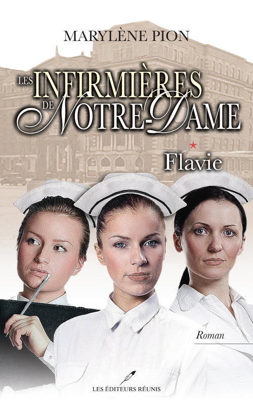 Les infirmières de Notre‐Dame, tome 1 - Flavie