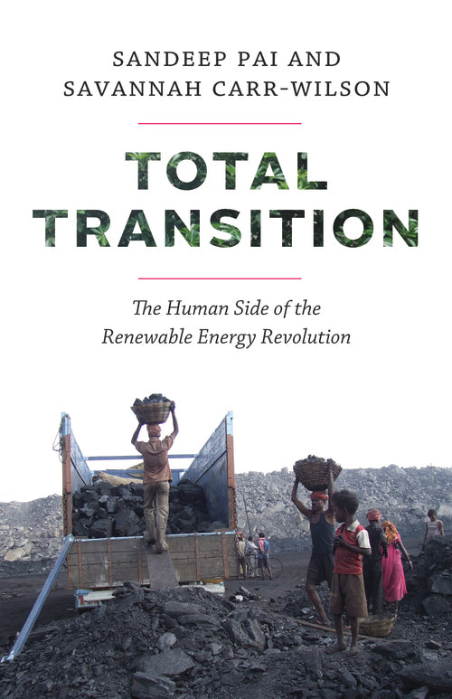 Total Transition: The Human Side of the Renewable Energy Revolution