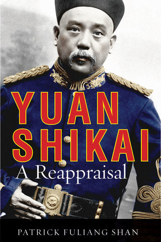 Yuan Shikai: A Reappraisal